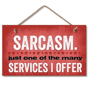 Hanging Sign - Sarcasm