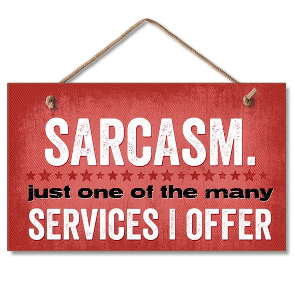 Hanging Sign - Sarcasm