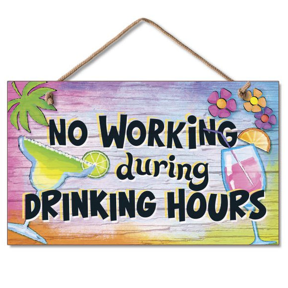 Hanging Sign - No Working During Drinking Hours