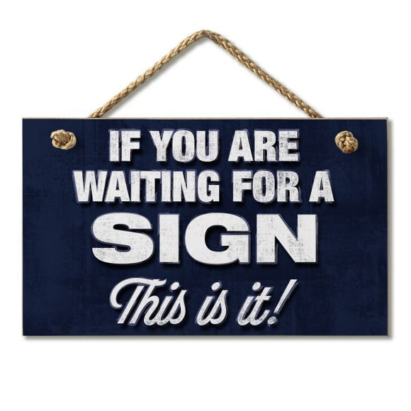 Hanging Sign - Waiting For A Sign