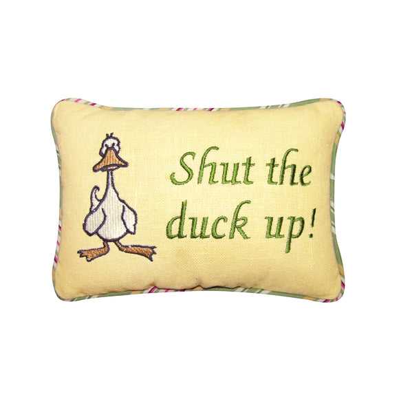 Shut The Duck Up - Pillow