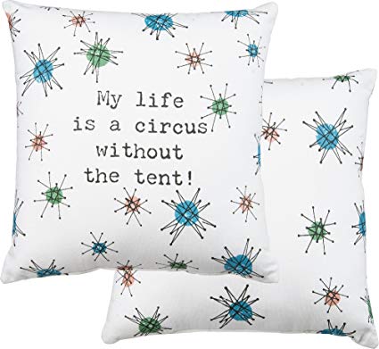 My Life Is A Circus Without The Tent - Pillow