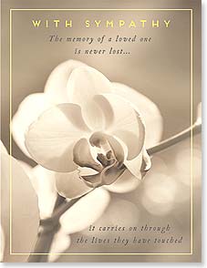 Card - LT/Sympathy Card: WITH SYMPATHY The memory of a loved one is never lost...