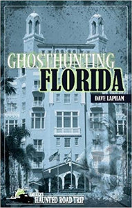 Ghosthunting Florida - America's Haunted Road Trip