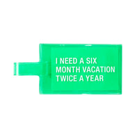I Need A 6 Month Vacation Luggage Tag