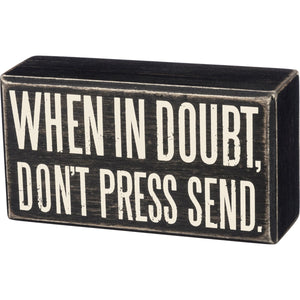 Box Sign - Don't Press Send