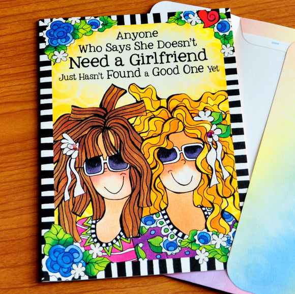 Card - Suzy Toronto/Woman Friend: Anyone Who Says She Doesn't Need a Girlfriend...