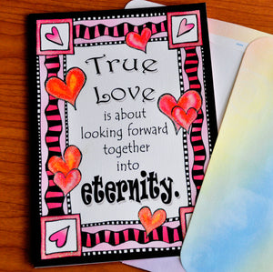 Card - Suzy Toronto/Love: True Love is about looking forward together into eternity