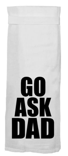 Go Ask Dad Flour Sack Hang Tight Towel®