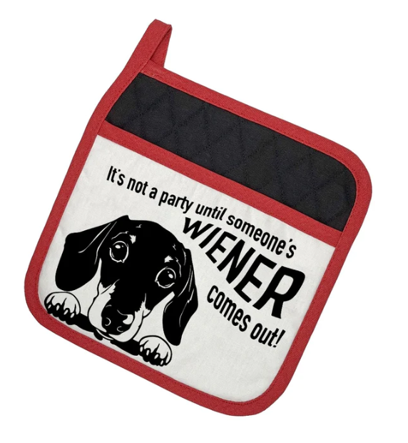 It's Not a Party Until Someone's Wiener Comes Out Potholder