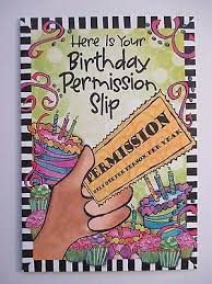 Card - Suzy Toronto/Birthday: Here Is Your Birthday Permission Slip