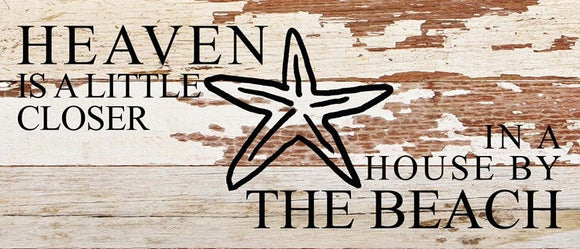 Heaven is a little closer in a house by the beach - Reclaimed Wood Box Sign