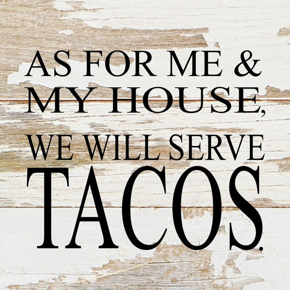 As for me and my house, we will serve tacos - Reclaimed Wood Box Sign