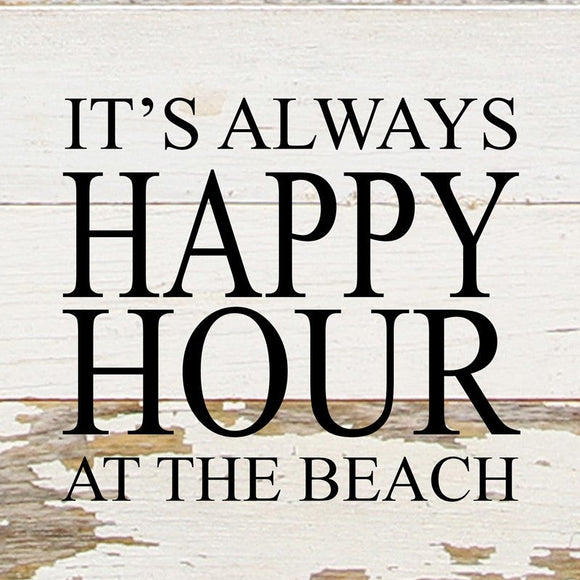 It's always happy hour at the beach - Reclaimed Wood Box Sign